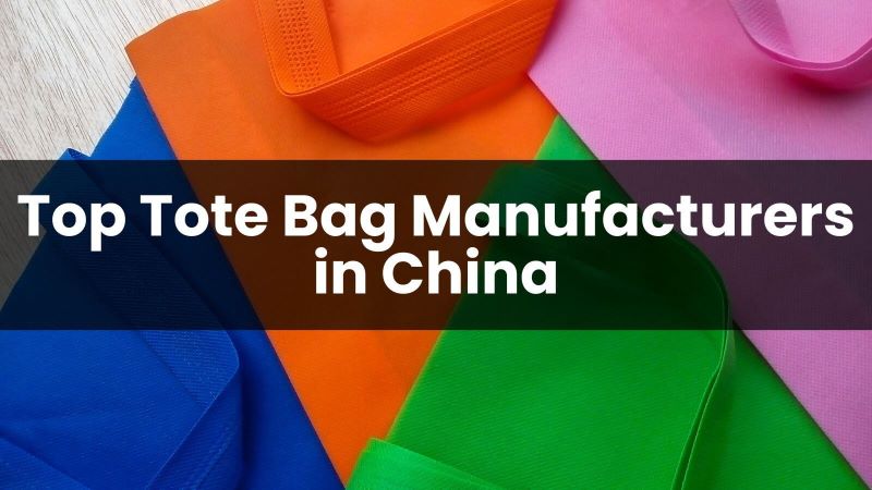 china travel tote bag factory Top 10 Tote Bag Manufacturers in China